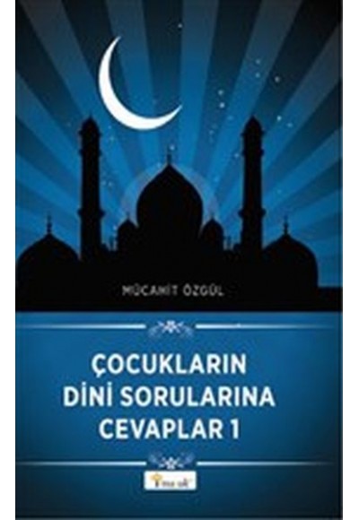 Çocukların Dini Sorularına Cevaplar 1