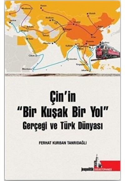 Çin’in Bir Kuşak Bir Yol Gerçeği ve Türk Dünyası