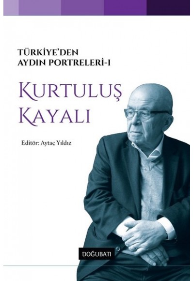 Türkiye’den Aydın Portreleri 1 - Kurtuluş Kayalı