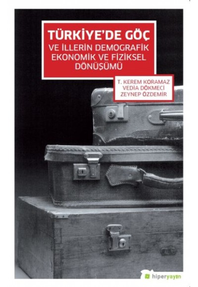 Türkiye'de Göç ve İllerin Demografik Ekonomik ve Fiziksel Dönüşümü