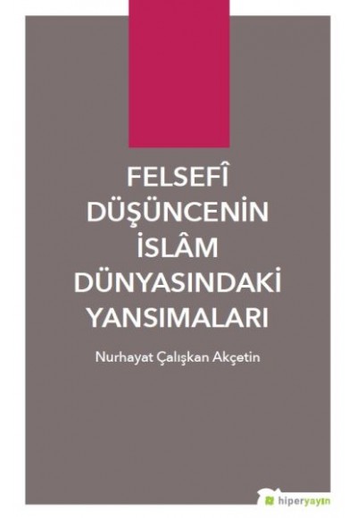 Felsefi Düşüncenin İslâm Dünyasındaki Yansımaları