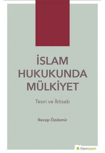 İslam Hukukunda Mülkiyet - Teori ve İktisab