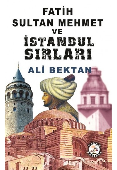 Fatih Sultan Mehmet ve İstanbul Sırları
