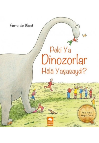 Peki ya Dinozorlar Hala Yaşasaydı?