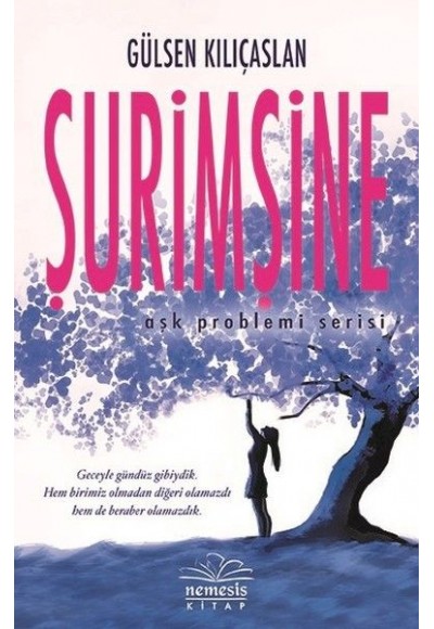 Şurimşine - Aşk Problemi Serisi 1