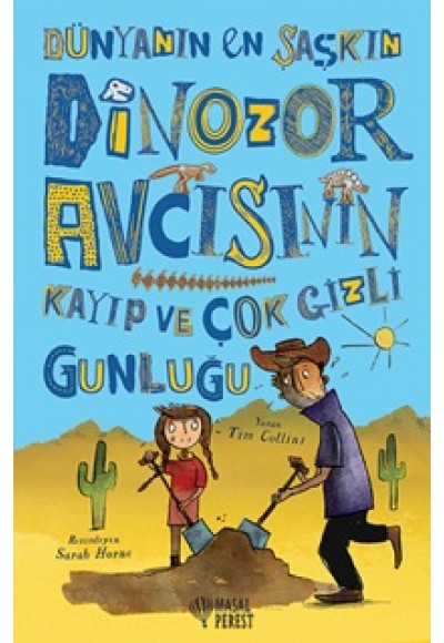 Dünyanın En Şaşkın Dinozor Avcısının Kayıp ve Çok Gizli Günlüğü