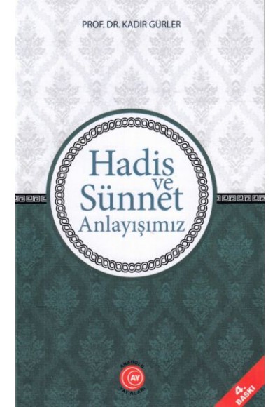 Hadis ve Sünnet Anlayışımız