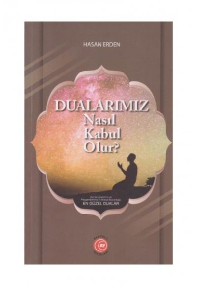 Dualarımız Nasıl Kabul Olur?