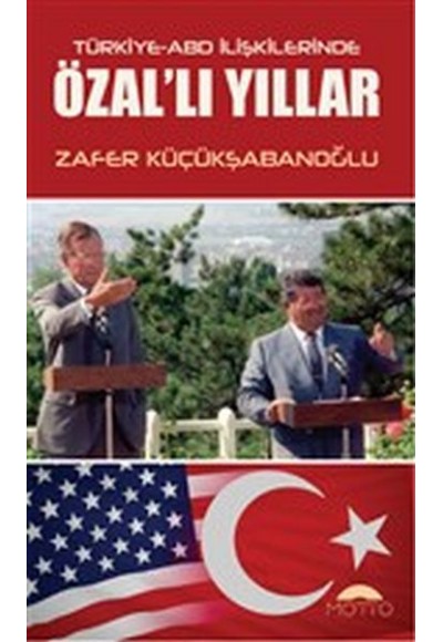 Türkiye-ABD İlişkilerinde Özal'lı Yıllar