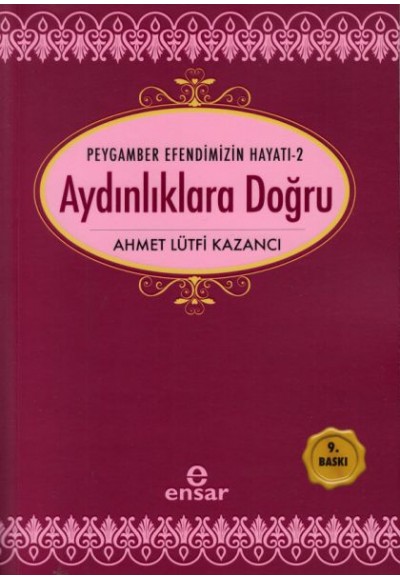 Peygamber Efendimizin Hayatı 2 - Aydınlıklara Doğru