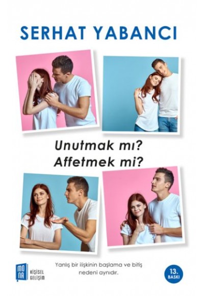 Unutmak mı? Affetmek mi?