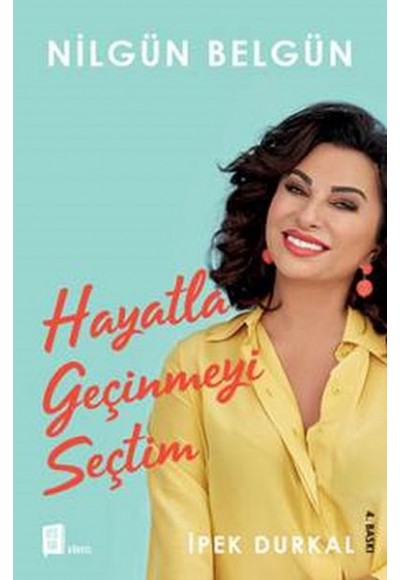 Nilgün Belgün: Hayatla Geçinmeyi Seçtim