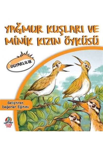 Yağmur Kuşları ve Minik Kızın Öyküsü -Duyarlılık