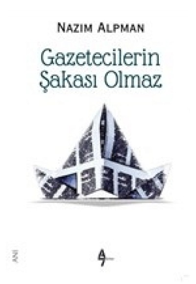 Gazetecilerin Şakası Olmaz