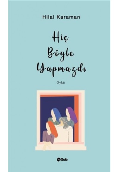 Hiç Böyle Yapmazdı