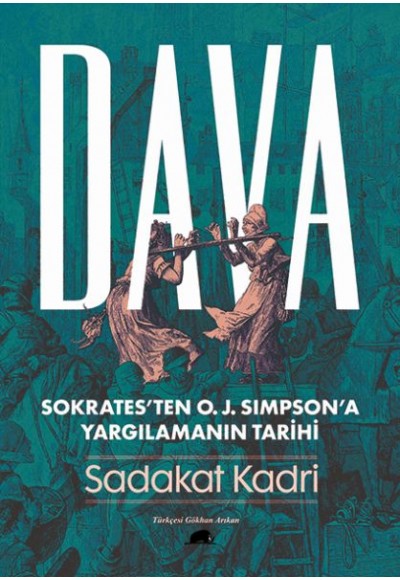 Dava - Sokrates’ten O. J. Simpson’a Yargılamanın Tarihi