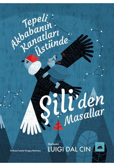 Tepeli Akbabanın Kanatları Üstünde Şili’den Masallar