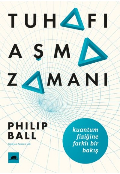 Tuhafı Aşma Zamanı - Kuantum Fiziğine Farklı Bir Bakış