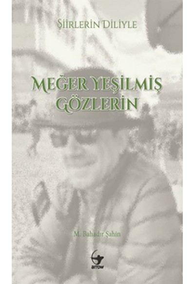 Şiirlerin Diliyle Meğer Yeşilmiş Gözlerin