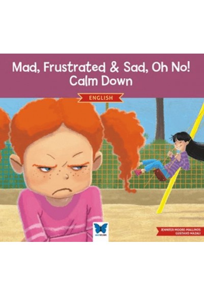 Mad, Frustrated, Sad, Oh No! Calm Down (İngilizce)