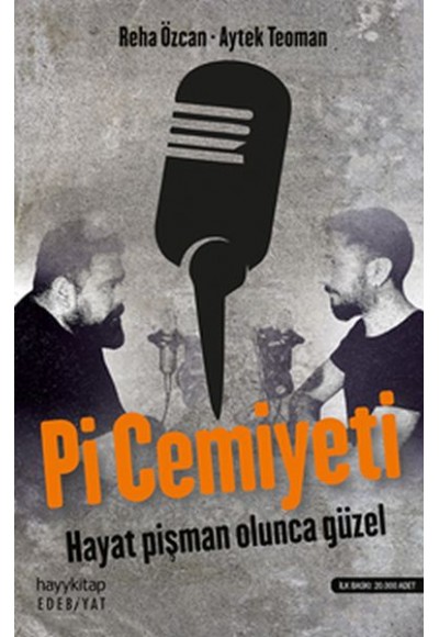 Pi Cemiyeti - Hayat Pişman Olunca Güzel!