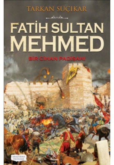 Fatih Sultan Mehmed - Bir Cihan Padişahı