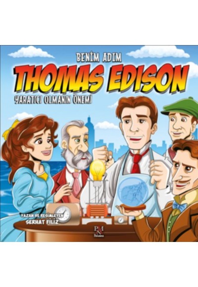 Yaratıcı Olmanın Önemi - Benim Adım Thomas Edison