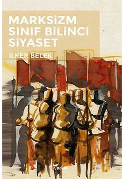 Marksizizm - Sınıf Bilinci - Siyaset