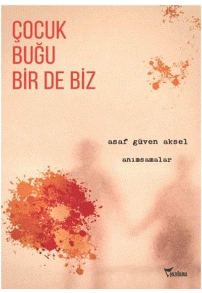 Çocuk, Buğu Bir de Biz