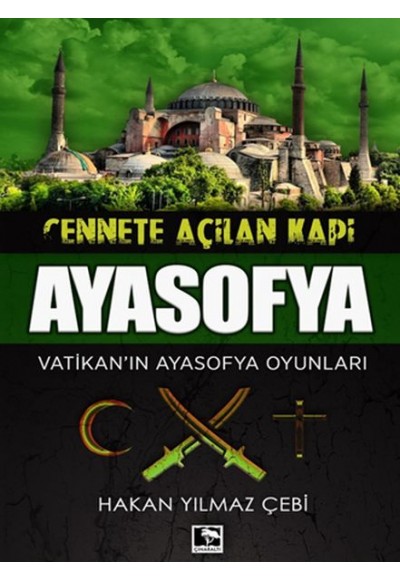 Cennete Açılan Kapı Ayasofya - Vatikan'ın Ayasofya Oyunları