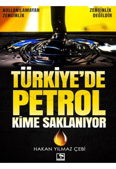 Türkiye'de Petrol Kime Saklanıyor