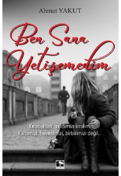 Ben Sana Yetişemedim