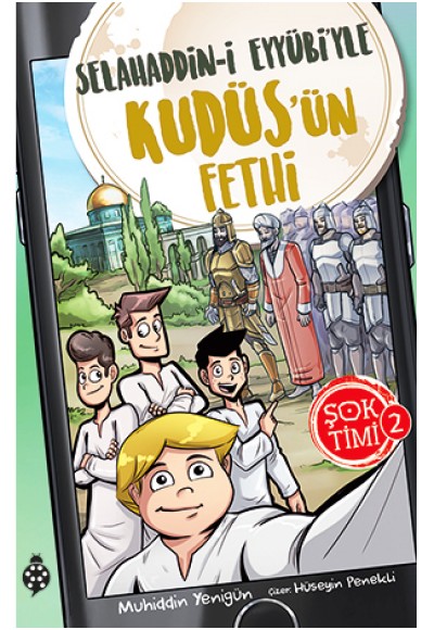 Şok Timi 2- Selahaddin-İ Eyyübi'Yle Kudüs'Ün Fethi