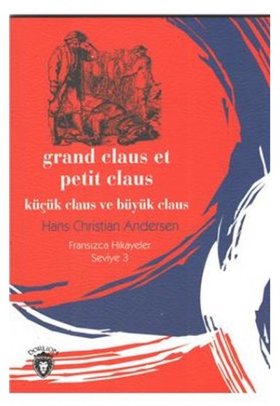 Küçük Claus Ve Büyük Claus - Fransızca Hikayeler Seviye 3