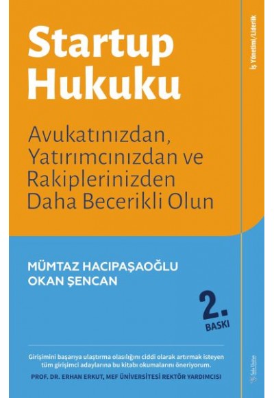 Startup Hukuku - Avukatınızdan, Yatırımcınızdan ve Rakiplerinizden Daha Becerikli Olun