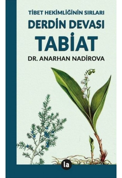 Derdin Devası Tabiat - Tibet Hekimliğinin Sırları
