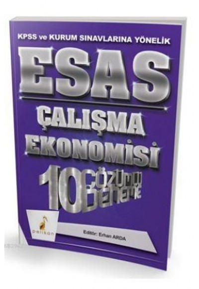 Pelikan 2018 KPSS ve Kurum Sınavlarına Yönelik Esas Çalışma Ekonomisi 10 Çözümlü Deneme