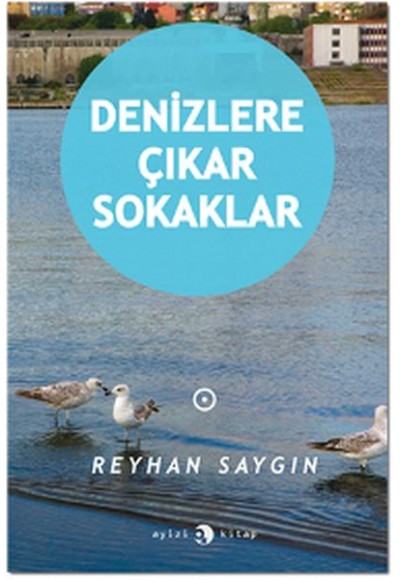 Denizlere Çıkar Sokaklar