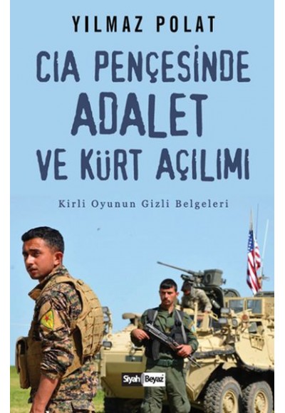 CIA Pençesinde Adalet ve Kürt Açılımı