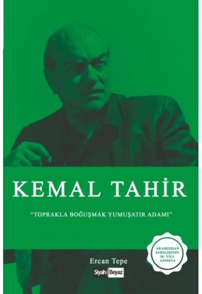 Kemal Tahir - Toprakla Boğuşmak Yumuşatır Adamı