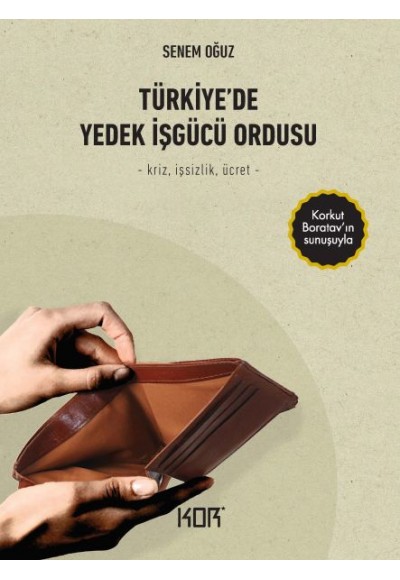 Türkiye’de Yedek İşgücü Ordusu - Kriz, İşsizlik, Ücret