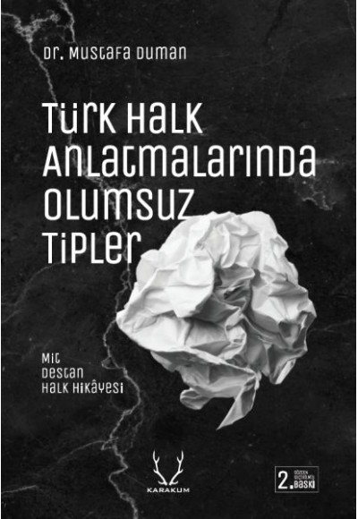 Türk Halk Anlatmalarında Olumsuz Tipler Mit, Destan, Halk Hikayesi