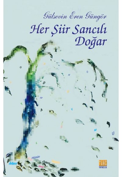 Her Şiir Sancılı Doğar
