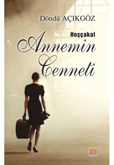 Hoşçakal Annemin Cenneti