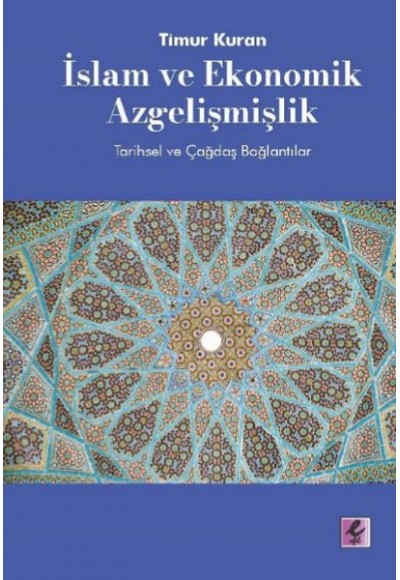 İslam ve Ekonomik Azgelişmişlik - Tarihsel ve Çağdaş Bağlantılar