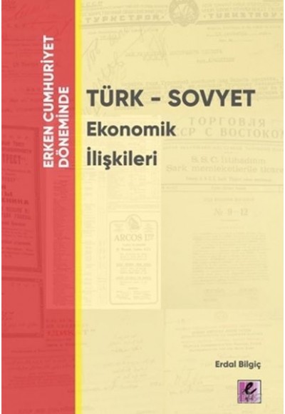 Erken Cumhuriyet Döneminde - Türk - Sovyet Ekonomik İlişkileri