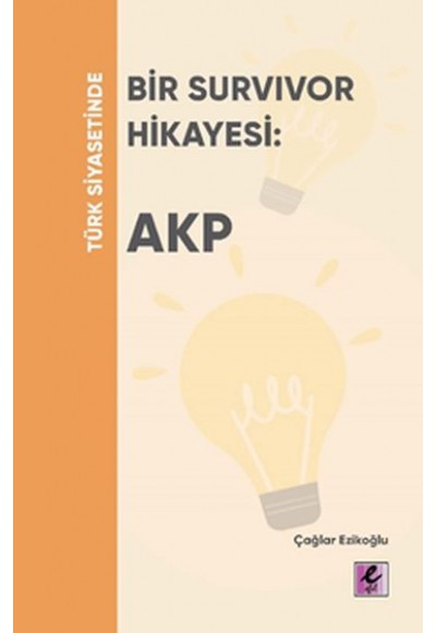 Türk Siyasetinde Bir Survivor Hikayesi: AKP