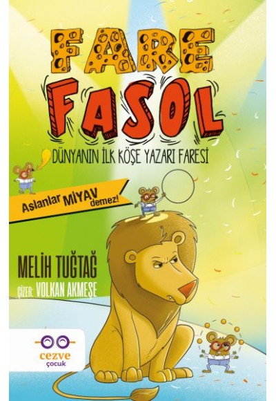 Fare Fasol - Aslanlar Miyav Demez! - Dünyanın İlk Köşe Yazarı Faresi