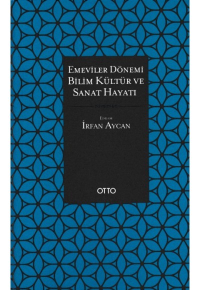 Emeviler Dönemi Bilim Kültür ve Sanat Hayatı (Ciltli)