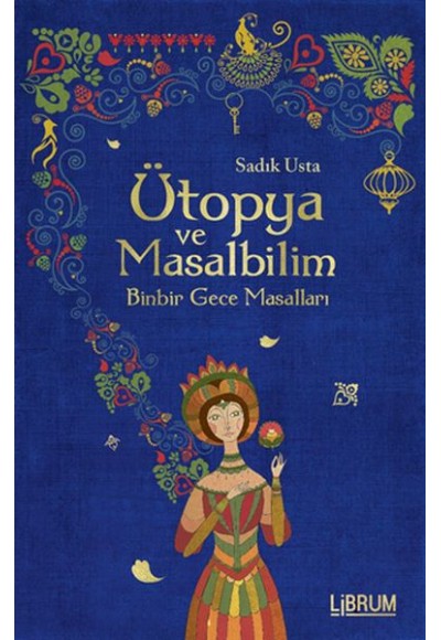 Ütopya ve Masalbilim - Binbir Gece Masalları